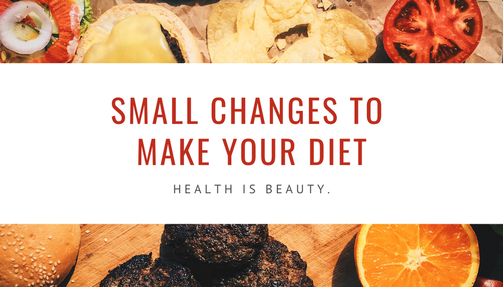 Small changes to make your diet
