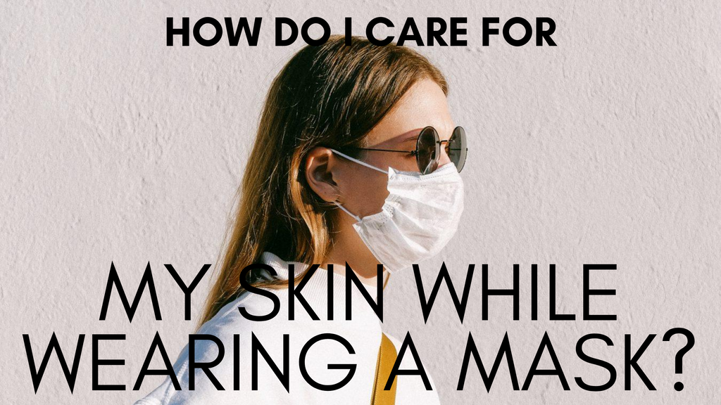 How do I care for my skin while wearing a mask?